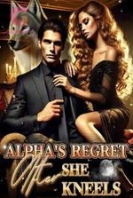 Alpha's Regret After She Kneels