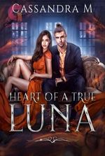 HEART OF A TRUE LUNA
