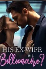 His Ex wife is a billionaire (Evadne and Thaddeus) Novel Full Episode