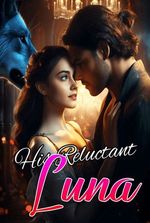 His Reluctant Luna