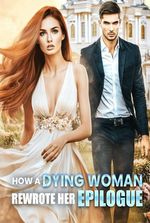 How a Dying Woman Rewrote Her Epilogue
