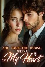 She Took The House The Car And My Heart