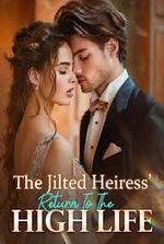 The Jilted Heiress' Return To The High Life