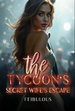The Tycoon's Secret Wife's Escape